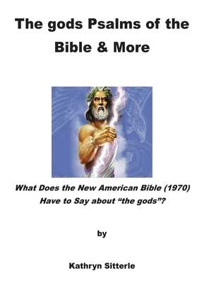The gods Psalms of the 1970 St. Joseph Catholic Bible & More - Kathryn Sitterle