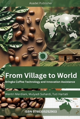 From Village to World: Bringka Coffee Technology and Innovation Assistance - Mulyadi Suhardi