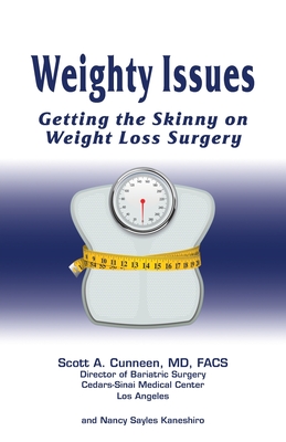 Weighty Issues: Getting the Skinny on Weight Loss Surgery - Nancy Sayles Kaneshiro