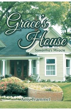 Poza produsului Grace's House: Samantha's Miracle - Amy Trammel