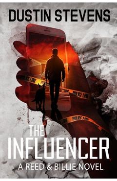 Coperta cărții 'The Influencer: A Reed and Billie Novel - Dustin Stevens'