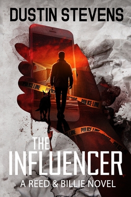 The Influencer: A Reed and Billie Novel - Dustin Stevens