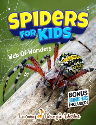 Spiders For Kids: Web Of Wonders - C. Gibbs