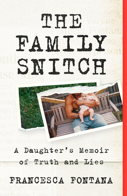 The Family Snitch: A Daughter's Memoir of Truth and Lies - Francesca Fontana
