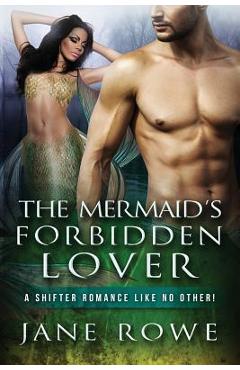 Coperta cărții 'The Mermaid's Forbidden Lover: A Paranormal Mermaid Shifter Romance - Jane Rowe'
