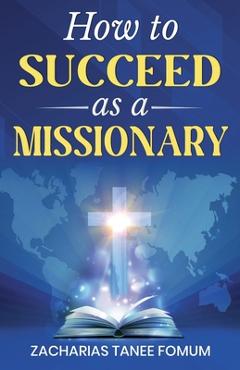 Coperta cărții 'How to Succeed as a Missionary - Zacharias Tanee Fomum'