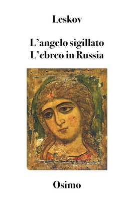 L'angelo sigillato L'ebreo in Russia: Alcune note sulla questione ebraica - Bruno Osimo