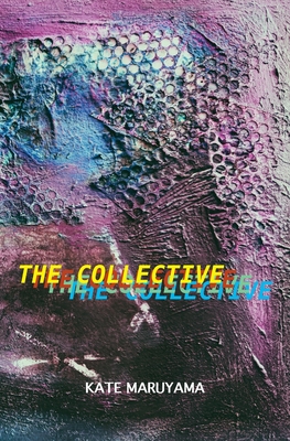 Coperta cărții 'The Collective - Kate Maruyama'