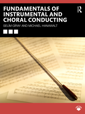 Fundamentals of Instrumental and Choral Conducting - Selim Giray