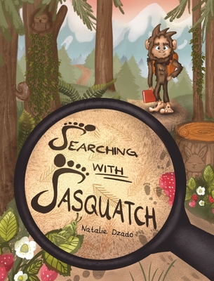 Searching with Sasquatch - Natalie Dzado