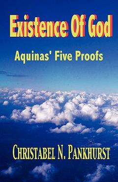 Coperta cărții 'Existence of God: Aquinas, Five Proofs - Christabel N. Pankhurst'