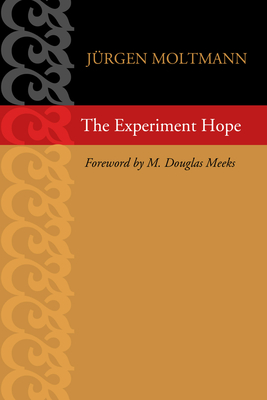 The Experiment Hope - Jürgen Moltmann