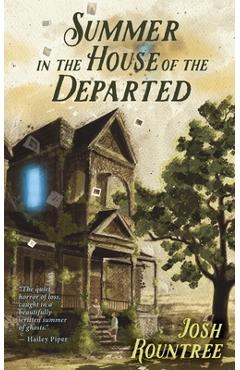 Coperta cărții 'Summer In the House Of the Departed - Josh Rountree'