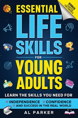 Essential Life Skills for Young Adults - Al Parker