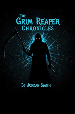 The Grim Reaper Chronicles: Awakening - Jordan Smith