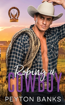 Roping A Cowboy - Peyton Banks