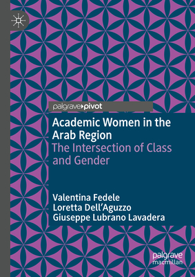 Academic Women in the Arab Region: The Intersection of Class and Gender - Valentina Fedele