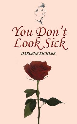 You Don't Look Sick - Darlene Eichler