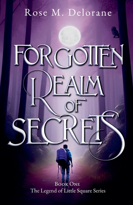 Forgotten Realm of Secrets - Rose M. Delorane