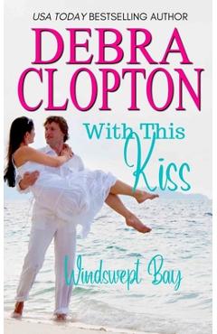 Coperta cărții 'With This Kiss - Debra Clopton'