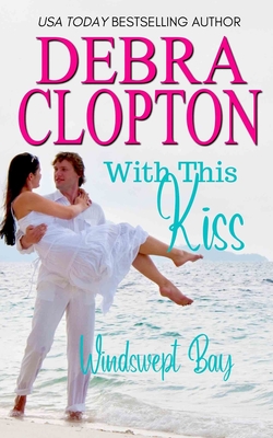 With This Kiss - Debra Clopton