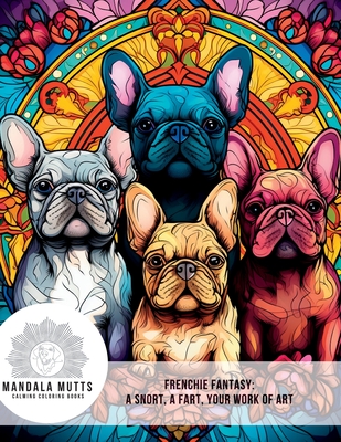 Mandala Mutts: Frenchie Fantasy - Jon Wolheim