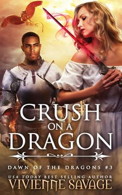 Crush on a Dragon - Vivienne Savage