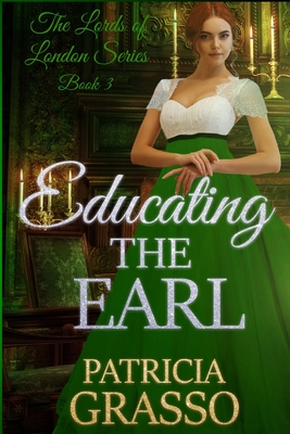 Educating the Earl - Patricia Grasso