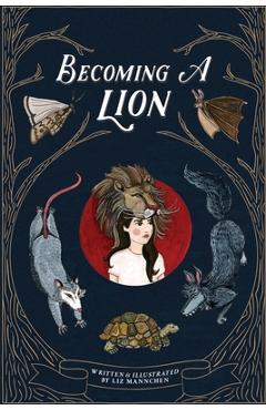 Poza produsului Becoming A Lion - Liz Mannchen