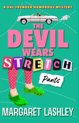 The Devil Wears Stretch Pants - Margaret Lashley