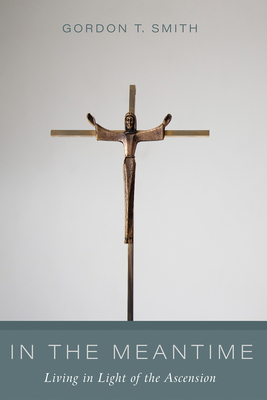 In the Meantime - Gordon T. Smith