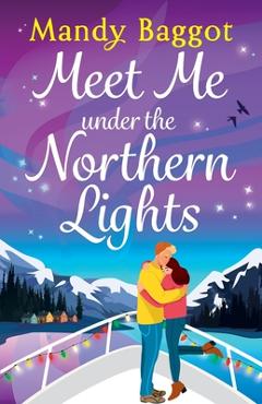 Coperta cărții 'Meet Me Under the Northern Lights - Mandy Baggot'