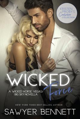 Wicked Force: A Wicked Horse Vegas/Big Sky Novella - Kristen Proby