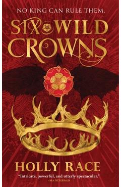 Coperta cărții 'Six Wild Crowns - Holly Race'