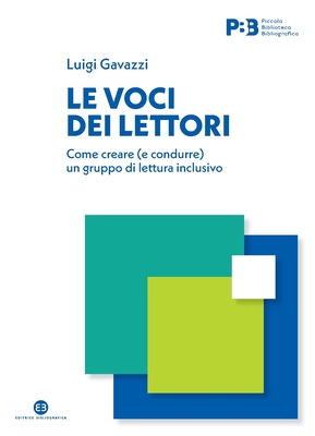 Le voci dei lettori: Come creare (e condurre) un gruppo di lettura inclusivo - Luigi Gavazzi
