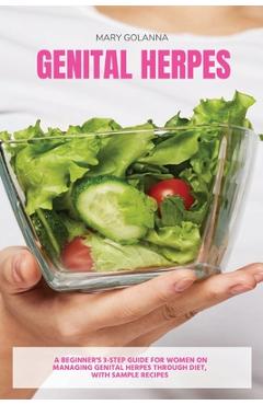 Poza produsului Genital Herpes: A Beginner's 3-Step Guide for Women on Managing Genital Herpes Through Diet, With Sample Recipes - Mary Golanna