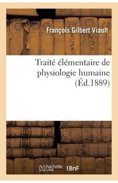 Poza produsului Traité Élémentaire de Physiologie Humaine - François Gilbert Viault