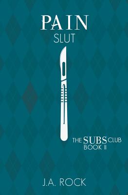 Pain Slut - J. A. Rock