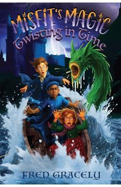 Poza produsului Misfit's Magic: Twisting in Time - Fred Gracely