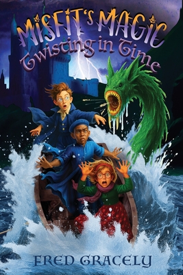 Misfit's Magic: Twisting in Time - Fred Gracely