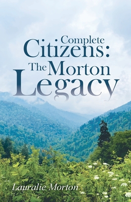 Complete Citizens: The Morton Legacy - Lauralie Morton
