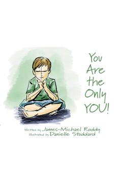 Coperta cărții 'You Are the Only YOU! - James-michael Roddy'