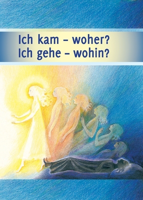 Ich kam - woher? Ich gehe - wohin? -