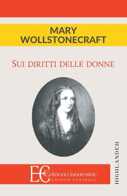 Sui Diritti Delle Donne - Mary Wollstonecraft
