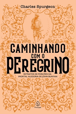 Caminhando com o Peregrino - Charles H. Spurgeon