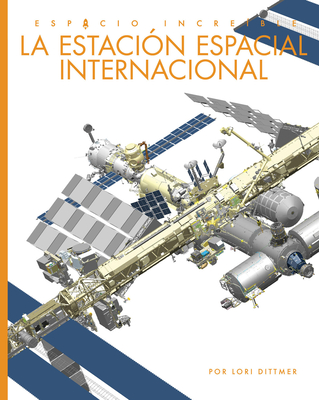 Coperta cărții 'La Estacion Espacial Internacional - Lori Dittmer'