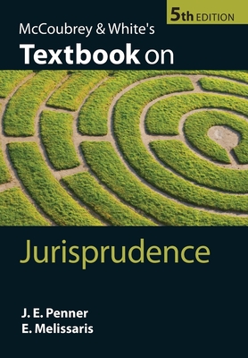 McCoubrey & White's Textbook on Jurisprudence - James Penner