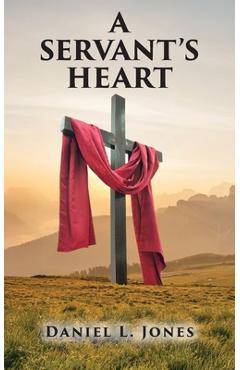Poza produsului A Servant's Heart - Daniel L. Jones
