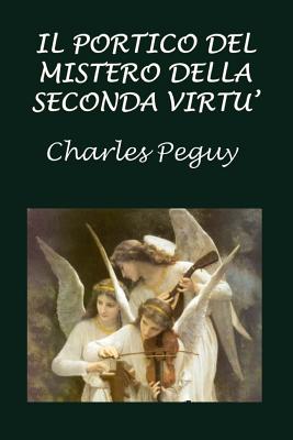 Il portico del mistero della seconda virtù - Charles Peguy