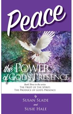 Coperta cărții 'Peace: the Power of God's Presence - Susan Slade'